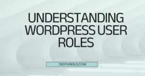 Home 6 Understanding WordPress User Roles